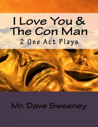 Kniha I Love You & The Con Man: 2 One Act Plays Dave Sweeney