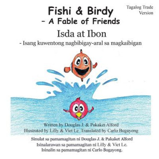 Carte Fishi and Birdy - Tagalog Trade Version: - A Fable of Friends MR Douglas J Alford