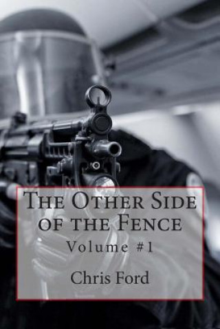 Kniha The Other Side of the Fence: Volume #1 Chris M Ford