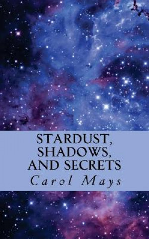 Boek Stardust, Shadows, and Secrets Carol Mays