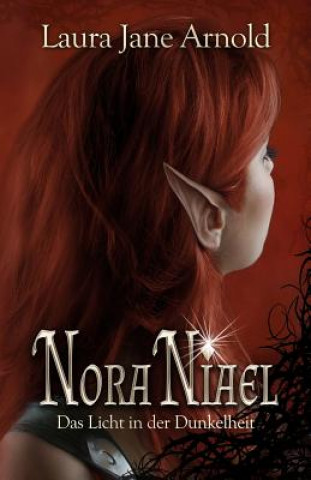 Книга Nora Niael: Das Licht in der Dunkelheit Laura Jane Arnold