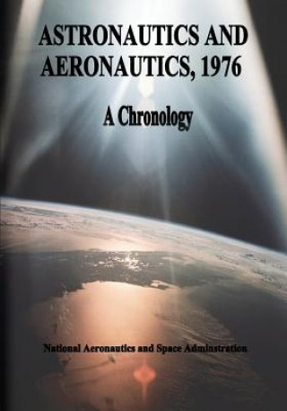 Książka Astronautics and Aeronautics, 1976: A Chronology National Aeronautics and Administration