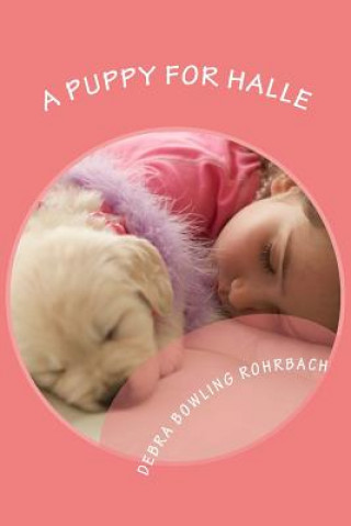Könyv A Puppy for Halle Debra Bowling Rohrbach