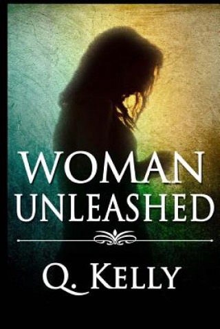 Kniha Woman Unleashed Q Kelly