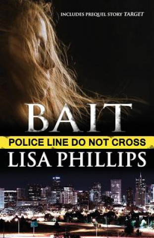 Kniha Bait: Includes the prequel story Target Lisa Phillips