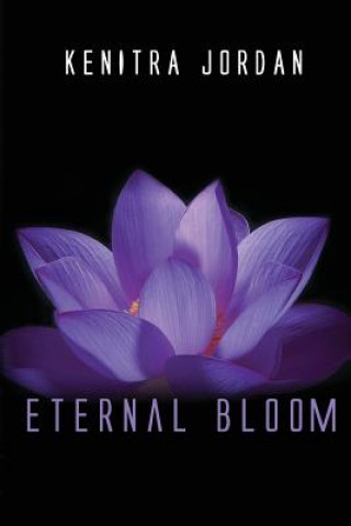 Kniha Eternal Bloom Mrs Kenitra Jordan