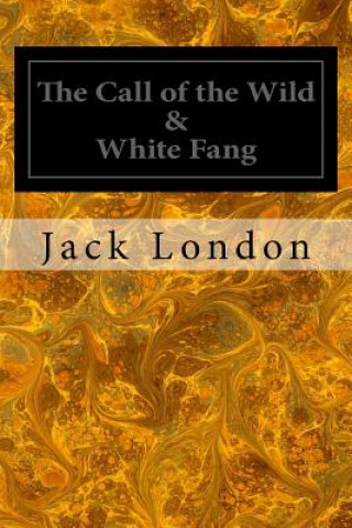 Kniha The Call of the Wild & White Fang Jack London