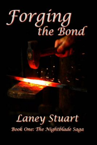 Kniha Forging the Bond Laney Stuart