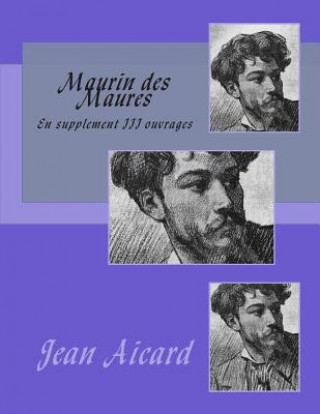 Kniha Maurin des Maures: En supplement III ouvrages M Jean Aicard