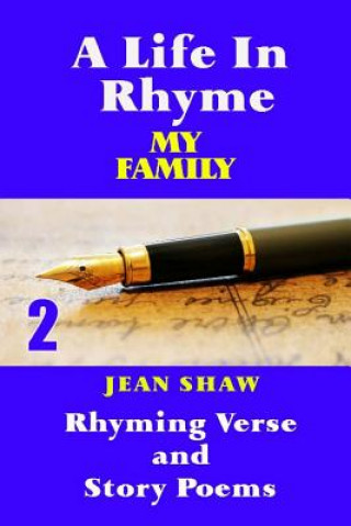 Kniha A Life In Rhyme - My Family: Rhyming Verse and Story Poems Jean Shaw