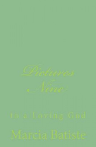 Knjiga Pictures Nine: to a Loving God Marcia Batiste