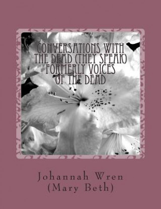 Carte Conversations with The Dead (They Speak) Johannah Wren