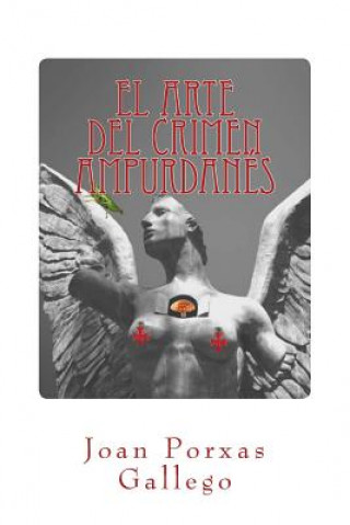 Knjiga El arte del crimen ampurdanés Joan Porxas Gallego
