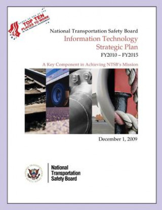 Książka National Transportation Safety Board: Information Technology Strategic Plan FY2010-FY2015 National Transportation Safety Board