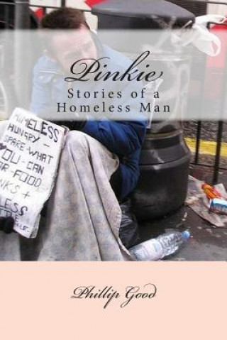 Carte Pinkie: Stories of a Homeless Man Phillip Good