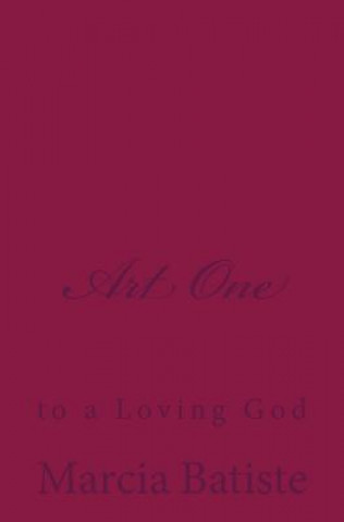 Kniha Art One: to a Loving God Marcia Batiste