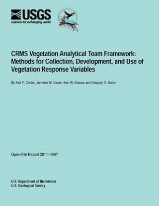 Kniha CRMS Vegetation Analytical Team Framework: Methods for Collection, Development, and Use of Vegetation Response Variables U S Department of the Interior