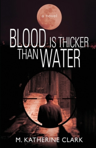 Kniha Blood is Thicker Than Water M Katherine Clark
