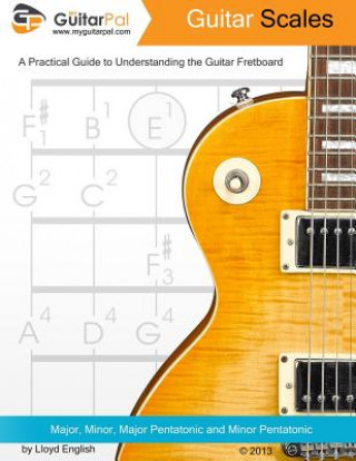 Könyv Guitar Scales: A Practical Guide to Understanding the Guitar Fretboard Lloyd English