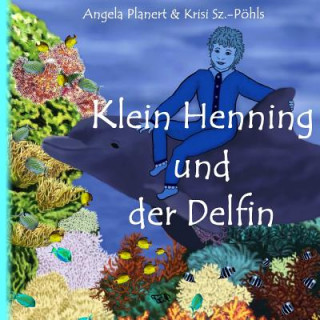 Carte Klein Henning und der Delfin: Bilderbuch Angela Planert