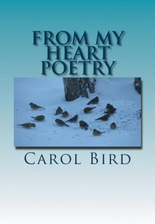 Kniha From My Heart Poetry Carol Bird