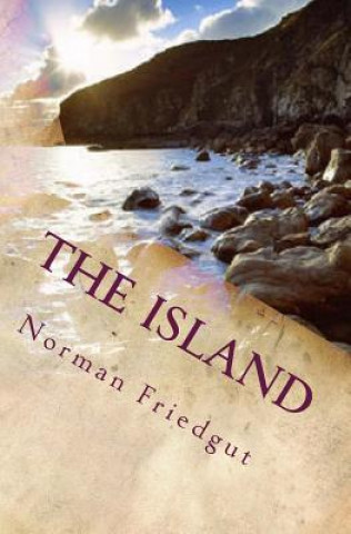 Knjiga The Island: My War: Book IV Norman Friedgut