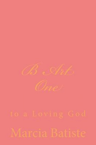Carte B Art One: to a Loving God Marcia Batiste