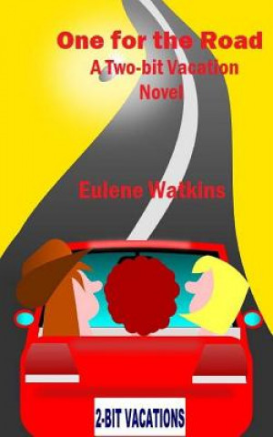 Книга One for the Road: A Two-bit Vacation Novel Eulene Watkins