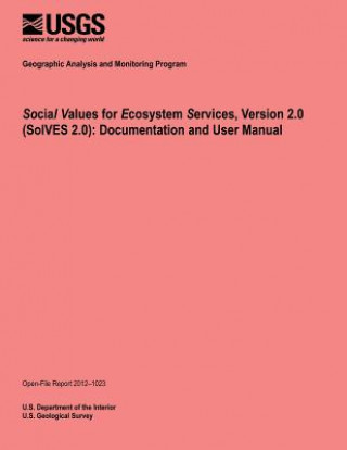 Książka Social Values for Ecosystem Services, Version 2.0 (SolVES 2.0): Documentation and User Manual U S Department of the Interior