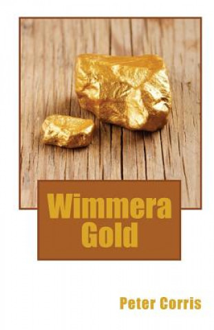 Kniha Wimmera Gold Peter Corris