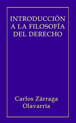 Kniha Introducción a la Filosofía del Derecho Carlos Zarraga Olavarria