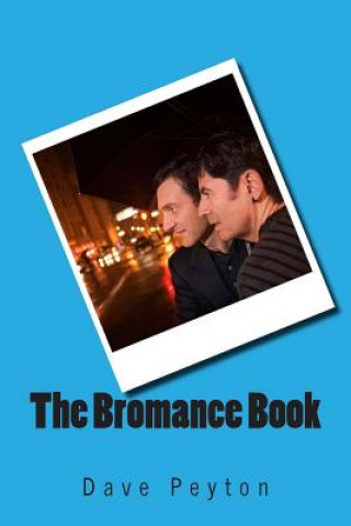 Knjiga The Bromance Book Dave Peyton