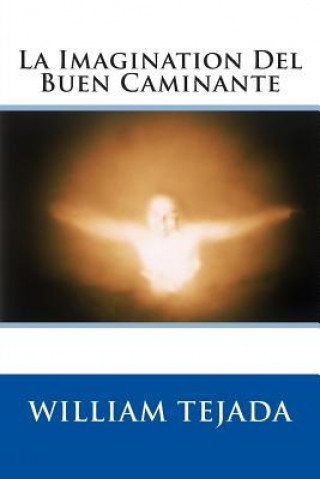 Kniha La Imagination Del Buen Caminante MR William C Tejada