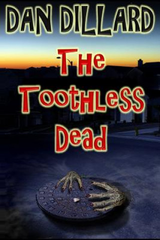 Knjiga The Toothless Dead Dan Dillard
