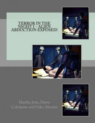 Book Terror In The Night I - Alien Abduction Exposed! Martha Jette