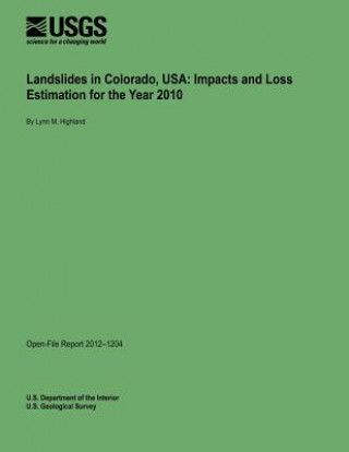 Livre Landslides in Colorado, USA: Impacts and Loss Estimation for the Year 2010 U S Department of the Interior