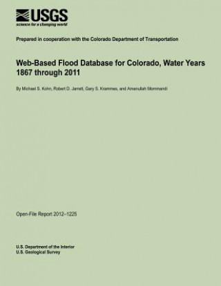 Книга Web-Based Flood Database for Colorado, Water Years 1867 through 2011 U S Department of the Interior