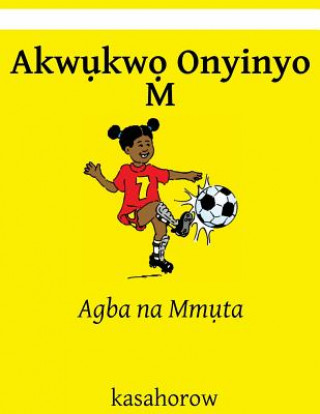 Könyv Akwukwo Onyinyo M: Agba Na Mmuta kasahorow