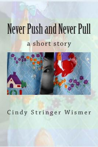 Książka Never Push and Never Pull Cindy Stringer Wismer