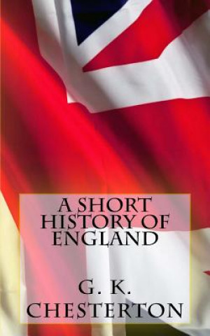 Könyv A Short History of England G. K. Chesterton