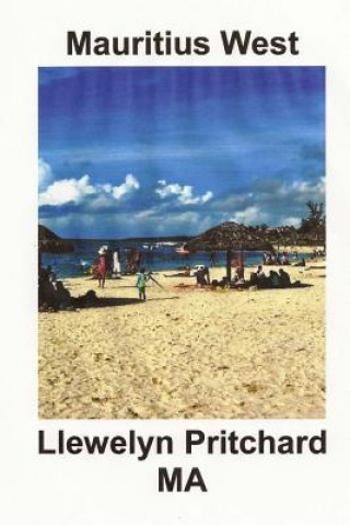 Книга Mauritius West: : Un Recuerdo Coleccion de Fotografias En Color Con Subtitulos Llewelyn Pritchard Ma