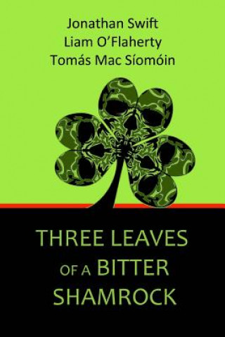 Kniha Three Leaves of a Bitter Shamrock Jonathan Swift