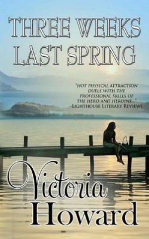 Book Three Weeks Last Spring Victoria Howard