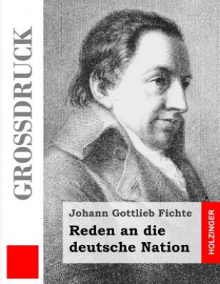 Kniha Reden an die deutsche Nation (Großdruck) Johann Gottlieb Fichte