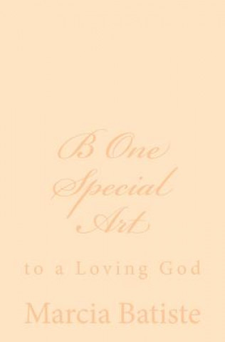 Книга B One Special Art: to a Loving God Marcia Batiste