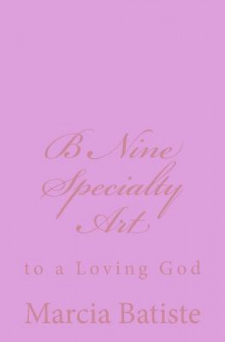 Carte B Nine Special Art: to a Loving God Marcia Batiste