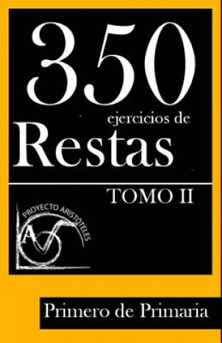 Könyv 350 Ejercicios de Restas para Primero de Primaria (Tomo II) Proyecto Aristoteles