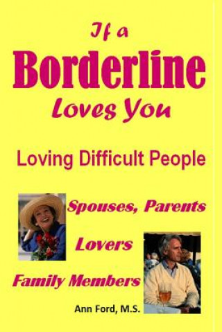 Книга If a Borderline Loves You - Loving Difficult People Ann Ford M S