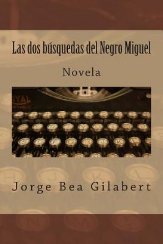Carte Las dos busquedas del Negro Miguel Jorge Bea Gilabert