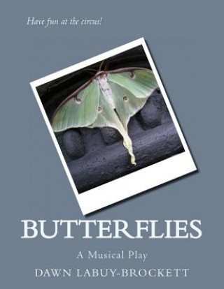 Kniha Butterflies: A Musical Play Dawn LaBuy-Brockett